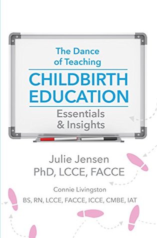 The Dance of Teaching Childbirth Education: Essentials and Insights (Kindle Edition)