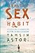 The Healthy S.E.X. Habit by Tamsin Astor