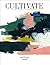 CULTIVATE VOL. IV : Creativ...