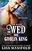 To Wed The Goblin King: The Realm Trilogy Book Two