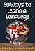 50 Ways to Learn a Language