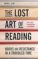 The Lost Art of Reading: Books and Resistance in a Troubled Time