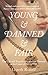 Young and Damned and Fair The Life and Tragedy of Catherine Howard at the Court of Henry VIII by Gareth Russell