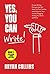 Yes, You Can Write!: 101 Proven Writing Prompts that Will Help You Find Creative Ideas Faster for Your Journal, Blogging, Writing Your Book and More (Become a Writer Today 1)