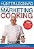 Get your Marketing Cooking by Hunter  Leonard