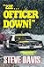 "22E ... Officer Down!"
