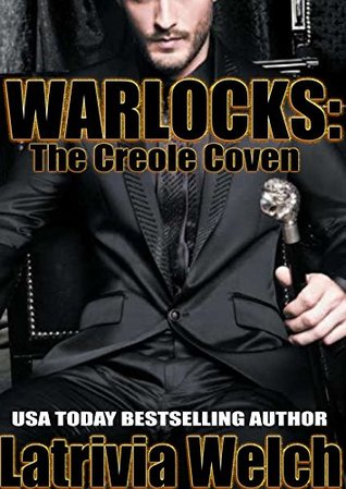 Warlocks: The Creole Coven (The Laveau Coven)