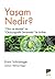 Yaşam Nedir? ("Zihin ve Madde" ve "Otobiyografik Denemeler" ile birlikte)