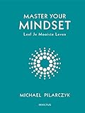 Master your mindset, leef je mooiste leven 
