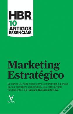 HBR 10 Artigos Essenciais: Marketing Estratégico