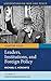 Leaders, Institutions, and Foreign Policy by Michael C. Horowitz