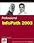 Professional InfoPath 2003