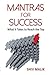 Mantras for Success: What i...