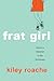 Frat Girl by Kiley Roache