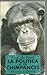 La Política De Los Chimpances