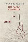 Où passe l'aiguille by Véronique Mougin