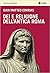 Dei e religione dell'antica Roma by Gian Matteo Corrias