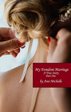 My Femdom Marriage: A True Story (Part One)