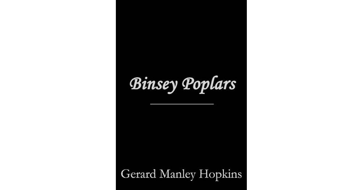 Binsey Poplars by Gerard Manley Hopkins