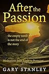 After the Passion: the empty tomb is not the end of the story: Meditations from Easter to Pentecost