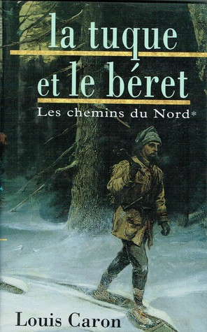 Les chemin du Nord Tome-1 La tuque et le béret