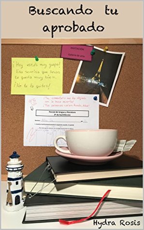 Buscando tu aprobado (Spanish Edition)