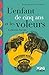 L'enfant de cinq ans et les...