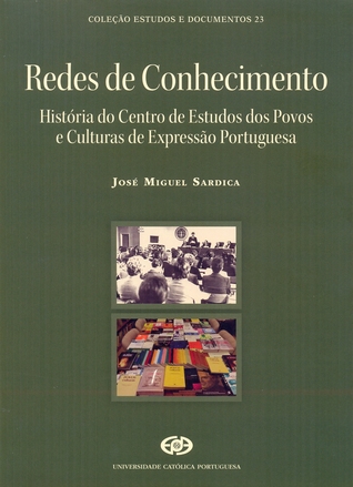 Redes de conhecimento : história do Centro de Estudos dos Povos e Culturas de Expressão Portuguesa