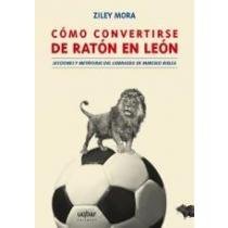 como convertirse de raton en leon (Paperback)