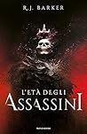 L'età degli assassini by R.J. Barker L'età degli assassini by R.J. Barker