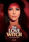 The Love Witch: screenplay The Love Witch: screenplay