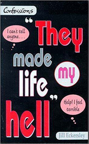 They made my life hell