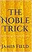 The Noble Trick