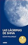Las lágrimas de Shiva by César Mallorquí