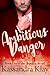 Ambitious Danger by Kassandra Klay Ambitious Danger by Kassandra Klay