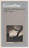I dolori del giovane Werther by Johann Wolfgang von Goethe