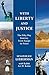 With Liberty and Justice: T...