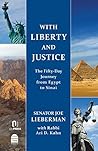 With Liberty and Justice: The Fifty-Day Journey from Egypt to Sinai With Liberty and Justice: The Fifty-Day Journey from Egypt to Sinai