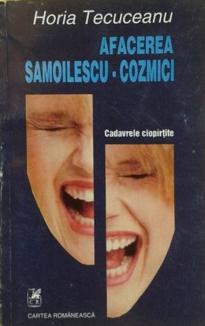 Afacerea Samoilescu--Cozmici (Romanian Edition)