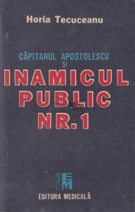 Căpitanul Apostolescu și Inamicul Public Nr. 1 (Căpitanul Apostolescu #12)