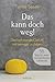 Das kann doch weg! Das befreiende Gefühl, mit weniger zu lebe... by Fumio Sasaki