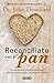 Reconcíliate con el pan