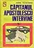 Căpitanul Apostolescu intervine