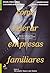 Como Liderar Empresas Familiares by Miguel Pina e Cunha