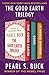 The Good Earth Trilogy by Pearl S. Buck The Good Earth Trilogy by Pearl S. Buck