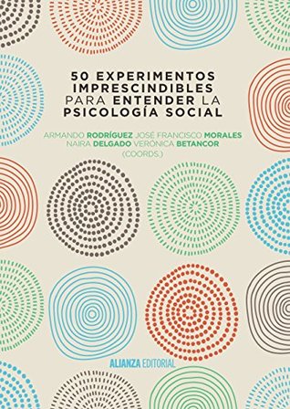 50 experimentos imprescindibles para entender la Psicología Social (El libro universitario - Manuales) (Spanish Edition)