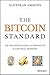 The Bitcoin Standard: The Decentralized Alternative to Central Banking