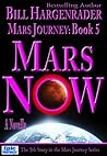 Mars Now: Mars Journey Book 5