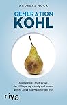 Generation Kohl: Als die Rente noch sicher, der Weltspartag noch wichtig und unsere größte Sorge das Waldsterben war (German Edition)
