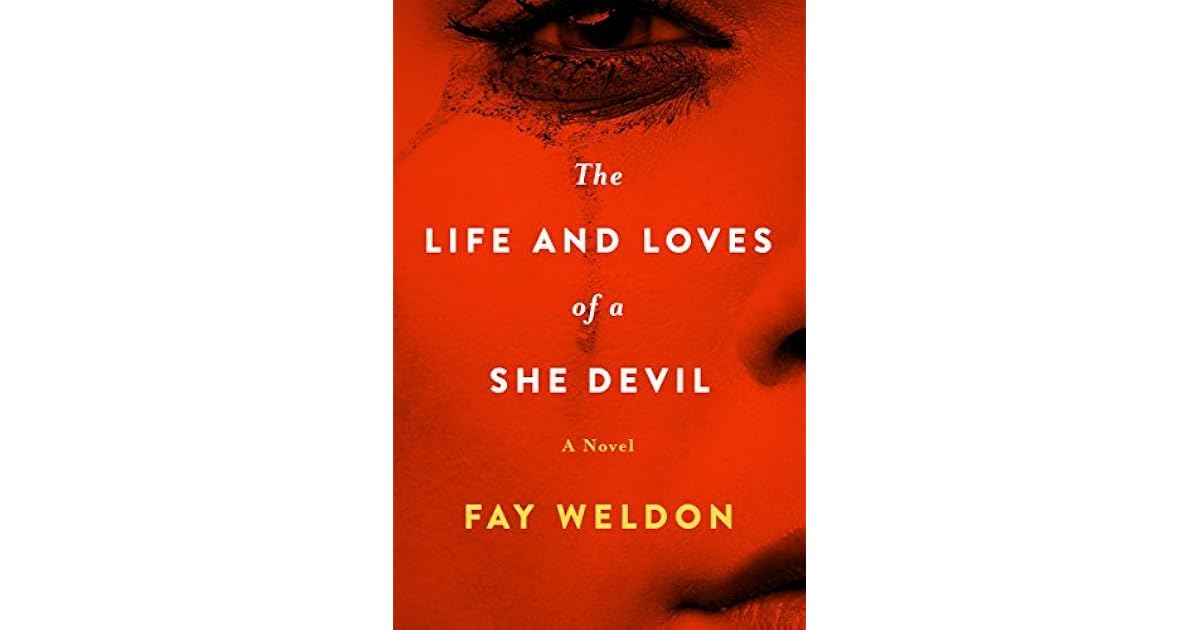 The Life and Loves of a She Devil: A Novel by Fay Weldon